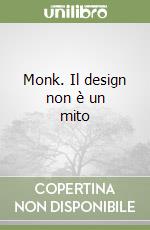 Monk. Il design non è un mito libro