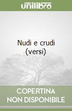 Nudi e crudi (versi)