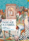 Panicale in Umbria. Il castello e il suo territorio-The Castle and its Domain. Ediz. bilingue libro di Caciotto Sabrina Lunghi Elvio