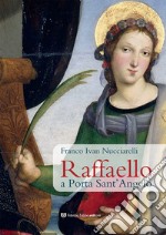 Raffaello a Porta Sant'Angelo