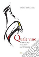 Quale vino conoscere, valutare, apprezzare libro