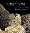 Truffle/truffe. Il tartufo: una storia di grandi passioni libro