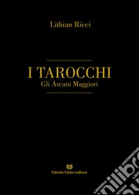 I tarocchi. Gli arcani maggiori. Ediz. italiana e inglese