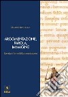 Argomentazione, parola, immagine. Retorica e forme della comunicazione. Con CD-ROM. Con DVD libro di Rivoltella Massimo