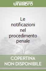 Le notificazioni nel procedimento penale