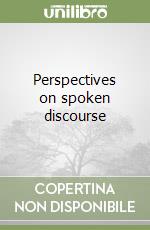 Perspectives on spoken discourse libro