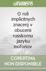 O roli implicitnych znacenj v obucenii russkomu jazyku inofonov libro