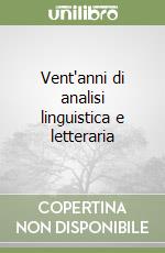 Vent'anni di analisi linguistica e letteraria