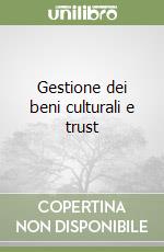 Gestione dei beni culturali e trust