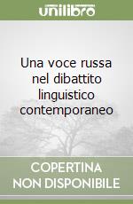 Una voce russa nel dibattito linguistico contemporaneo libro