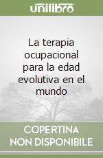 La terapia ocupacional para la edad evolutiva en el mundo