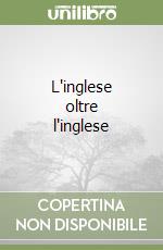 L'inglese oltre l'inglese libro