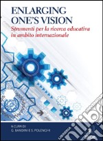 Enlarging one's vision. Strumenti per la ricerca educativa in ambito internazionale libro