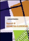 Appunti di geometria elementare libro di Montagnoli Laura