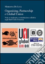 Organizing, partnership e global union. Ediz. italiana e inglese libro