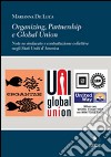 Organizing, partnership e global union. Ediz. italiana e inglese libro di De Luca Marianna