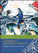 Università, disabilità, famiglia. Dialogo tra esperienze educative