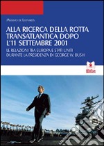 Alla ricerca della rotta transatlantica dopo l'11 settembre 2001 libro