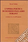 L'opera poetica di Domizio Palladio Sorano. Contributo alla storia dell'Umanesimo. Testo latino a fronte libro