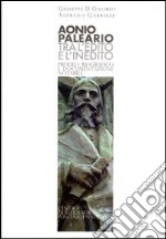 Aonio Paleario tra l'edito e l'inedito. Profilo biografico e documentazione notarile. Testo italiano e latino libro