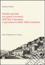 Notizie storiche sui grandi terremoti dell'alta Campania e specialmente della valle Cominese libro