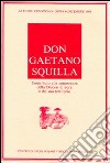 Don Gaetano Squilla. Contributo alla conoscenza della diocesi di Sora e del suo territorio. Atti del Convegno (Sora, 6 dicembre 1985) libro di Gulia L. (cur.)