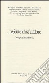 ... Resénte chist'addore. Omaggio a Riccardo Gulia libro