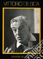 Vittorio De Sica. Immagini di vita. Ediz. illustrata