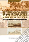 Artisti e viaggiatori del XVIII-XIX secolo a Casamari e presso San Domenico di Sora. Dal paesaggio del Grand Tour all'industrializzazione di inizio Ottocento nel Distretto di Sora libro