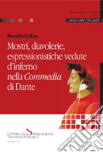 Mostri, diavolerie, espressionistiche vedute d'inferno nella Commedia di Dante