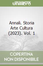 Annali. Storia Arte Cultura (2023). Vol. 1 libro