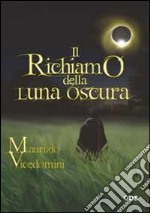 Il richiamo della luna oscura libro