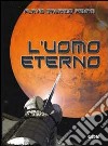 L'uomo eterno libro