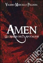 Amen. Gli araldi dell'Apocalisse libro