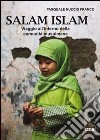 Salam Islam. Viaggio all'interno della comunità musulmana libro