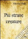 Più strane creature libro