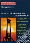 La rivoluzione francese e i giorni nostri. Dall'Ancien Régime alla nuova aristocrazia europea libro