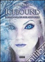 Icebound. Intrappolata nel ghiaccio libro