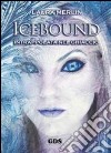 Icebound. Intrappolata nel ghiaccio libro di Merlin Laura