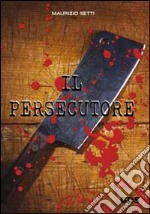 Il persecutore libro