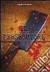 Il persecutore libro