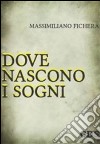 Dove nascono i sogni libro