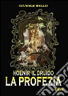 La profezia. Hoenir il druido libro