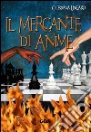 Il mercante di anime libro di Ungaro Giordana