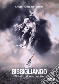 Bisbigliando sussurri di mezzanotte libro