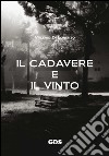 Il cadavere e il vinto libro di Di Lorenzo Valerio