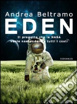 Eden. Il progetto che la NASA vuole nascondere a tutti i costi libro