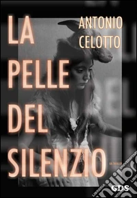 La pelle del silenzio libro