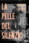 La pelle del silenzio libro