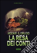 Hoenir il druido. La resa dei conti libro